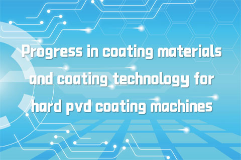 Progress in coating materials and coating technology for hard pvd coating machines